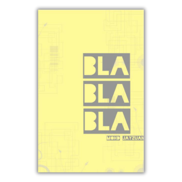 Bla Bla Bla by Mohd Jayzuan (front cover)